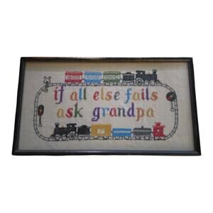 Vintage "If All Else Fails Ask Grandpa" Framed Cross Stitch Sampler Train Theme